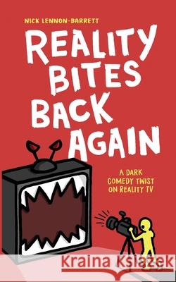 Reality Bites Back Again: A dark comedy twist on Reality TV Nick Lennon-Barrett 9781838089559 Funny Book Press - książka