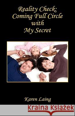 Reality Check: Coming Full Circle with My Secret Karen Laing 9781608620975 E-Booktime, LLC - książka