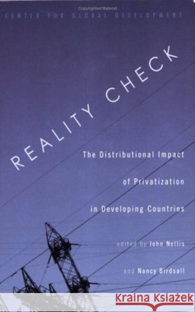 Reality Check: The Distributional Impact of Privatization in Developing Countries Nellis, John 9781933286006 Center for Global Development - książka