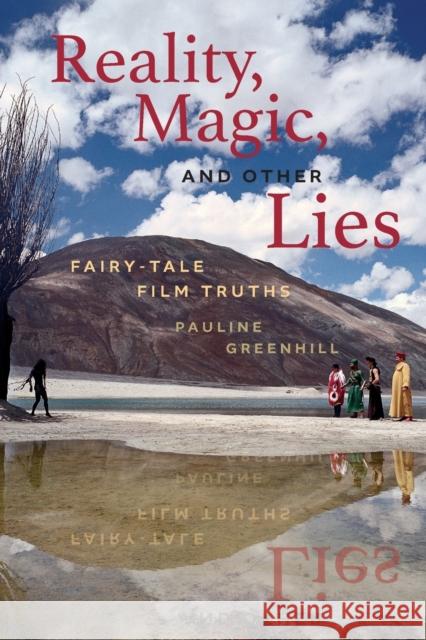 Reality, Magic, and Other Lies: Fairy-Tale Film Truths Pauline Greenhill 9780814342220 Wayne State University Press - książka