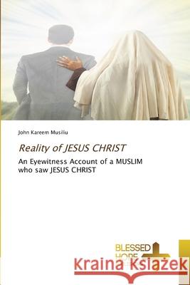 Reality of JESUS CHRIST John Karee 9786137925072 Blessed Hope Publishing - książka