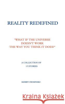 Reality Redefined Kerry Deminski 9781585009299 Authorhouse - książka