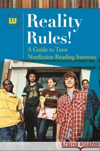 Reality Rules! A Guide to Teen Nonfiction Reading Interests Fraser, Elizabeth 9781591585633 Libraries Unlimited - książka