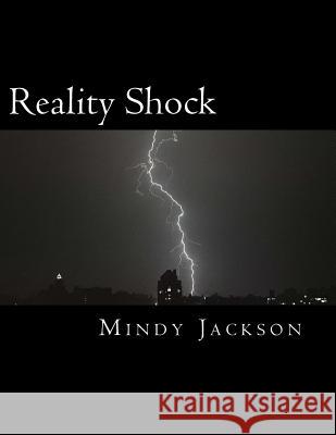reality shock Jackson, Mindy M. 9781532797521 Createspace Independent Publishing Platform - książka