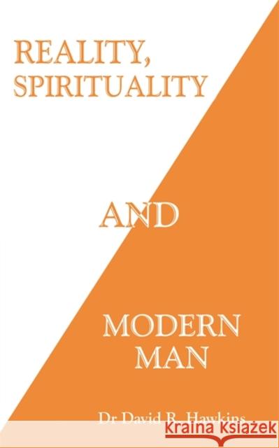 Reality, Spirituality, and Modern Man David R. Hawkins 9781788176415 Hay House UK Ltd - książka