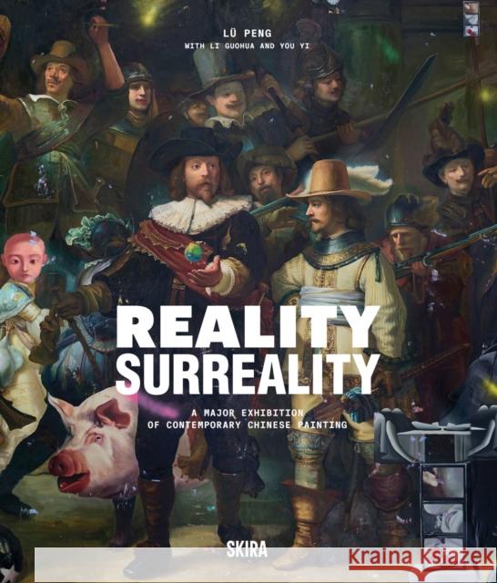 Reality, Surreality: Chinese Contemporary Painting Lu Peng 9788857254432 Skira - książka