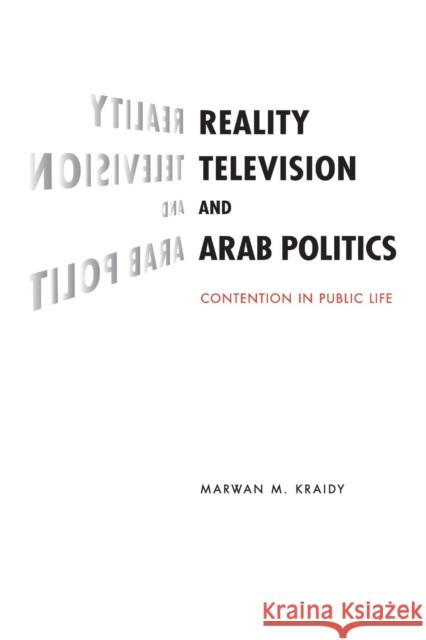 Reality Television and Arab Politics: Contention in Public Life Marwan M. Kraidy (University of Pennsylvania) 9780521749046 Cambridge University Press - książka