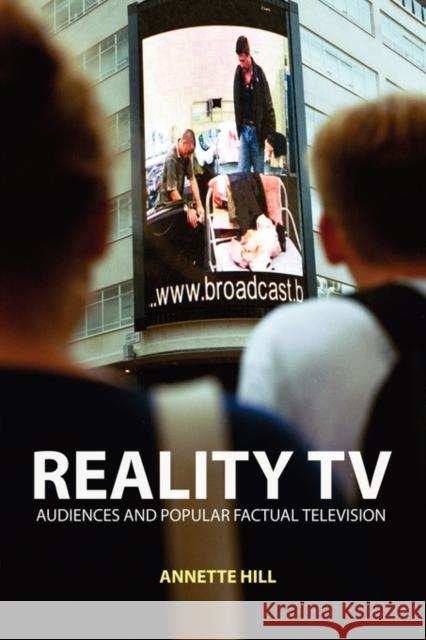 Reality TV: Factual Entertainment and Television Audiences Hill, Annette 9780415261517 Routledge - książka