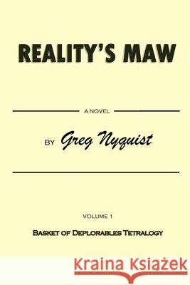 Reality's Maw Greg Nyquist 9781717577412 Createspace Independent Publishing Platform - książka