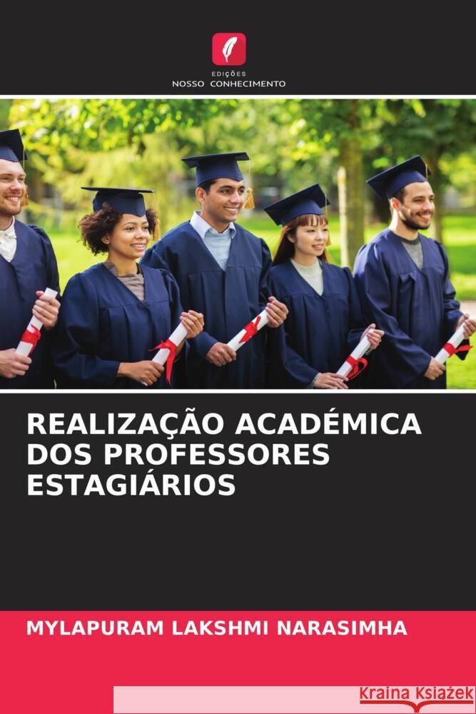 REALIZAÇÃO ACADÉMICA DOS PROFESSORES ESTAGIÁRIOS Lakshmi Narasimha, Mylapuram 9786204567532 Edições Nosso Conhecimento - książka