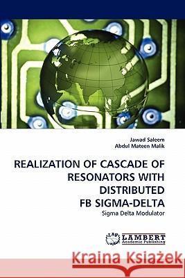 Realization of Cascade of Resonators with Distributed Fb Sigma-Delta Saleem, Jawad 9783843364942 LAP Lambert Academic Publishing AG & Co KG - książka