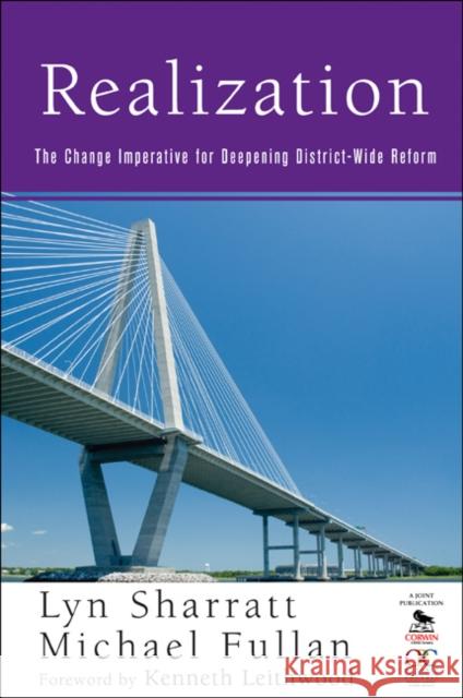 Realization: The Change Imperative for Deepening District-Wide Reform Sharratt, Lyn D. 9781412973854 Corwin Press - książka