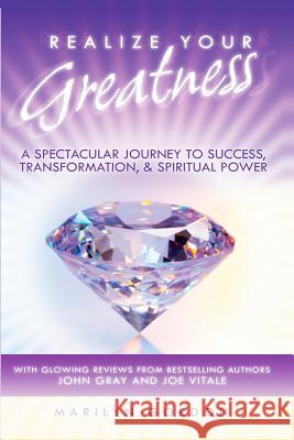 Realize Your Greatness: A Spectacular Journey to Success, Transformation, and Spiritual Power Marilyn Gordon 9781477599846 Createspace - książka