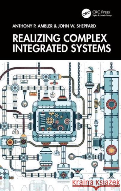 Realizing Complex System Design Anthony P. Ambler John W. Sheppard 9781032036533 CRC Press - książka