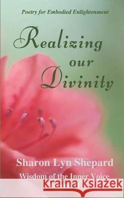 Realizing Our Divinity, Wisdom of the Inner Voice Volume II Sharon Lyn Shepard 9781087057835 Independently Published - książka