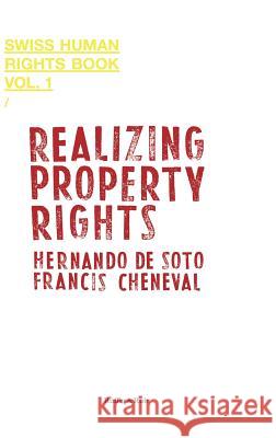 Realizing Property Rights Hernando d Francis Cheneval 9783907625255 Ruffer & Rub Pub - książka