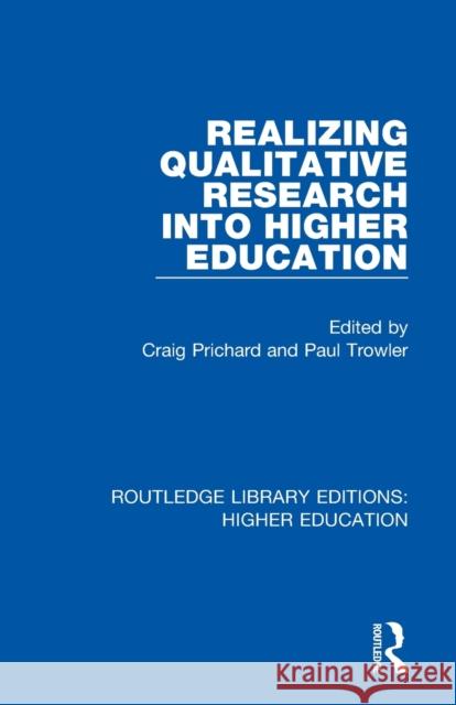 Realizing Qualitative Research Into Higher Education Craig Prichard Paul Trowler 9781138326552 Routledge - książka