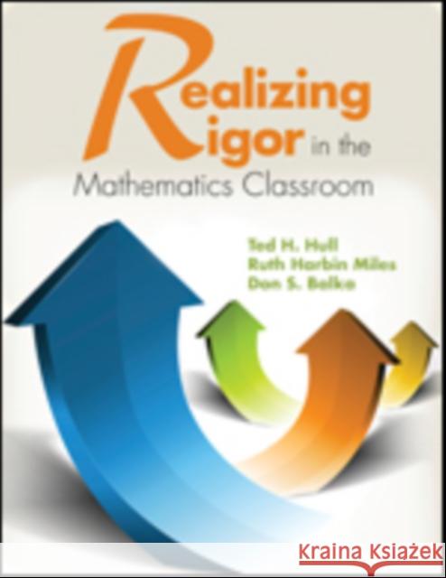 Realizing Rigor in the Mathematics Classroom Ted H. Hull Ruth Ella Harbin Miles Don S. Balka 9781452299600 Corwin Publishers - książka