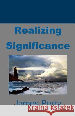 Realizing Significance James Perry 9780991481194 Theocentric Publishing Group - książka