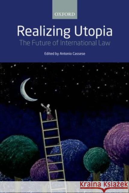 Realizing Utopia: The Future of International Law Cassese, The Late Antonio 9780199647088  - książka