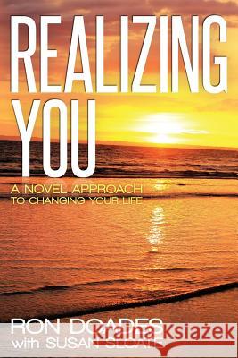 Realizing You Ron Doades Susan Sloate 9781482374292 Createspace - książka