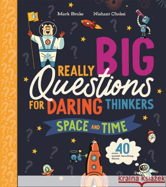 Really Big Questions For Daring Thinkers: Space and Time Mark Brake 9780753448878 Pan Macmillan - książka
