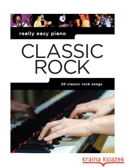 Really Easy Piano: Classic Rock  9781785585128 Hal Leonard Europe Limited - książka