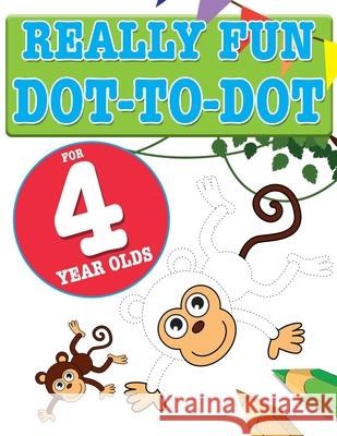 Really Fun Dot To Dot For 4 Year Olds: Fun, educational dot-to-dot puzzles for four year old children Mickey MacIntyre 9781910771914 Bell & MacKenzie Publishing - książka
