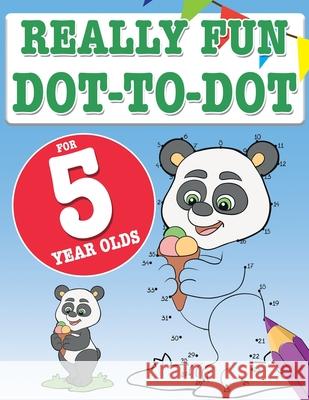 Really Fun Dot To Dot For 5 Year Olds: Fun, educational dot-to-dot puzzles for five year old children Mickey MacIntyre 9781910771921 Bell & MacKenzie Publishing - książka