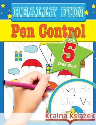 Really Fun Pen Control For 5 Year Olds: Fun & educational motor skill activities for five year old children Mickey MacIntyre 9781912155378 Bell & MacKenzie Publishing - książka