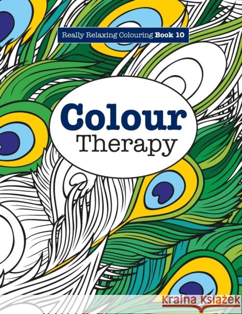 Really RELAXING Colouring Book 10: Colour Therapy James, Elizabeth 9781908707956 Kyle Craig Publishing - książka