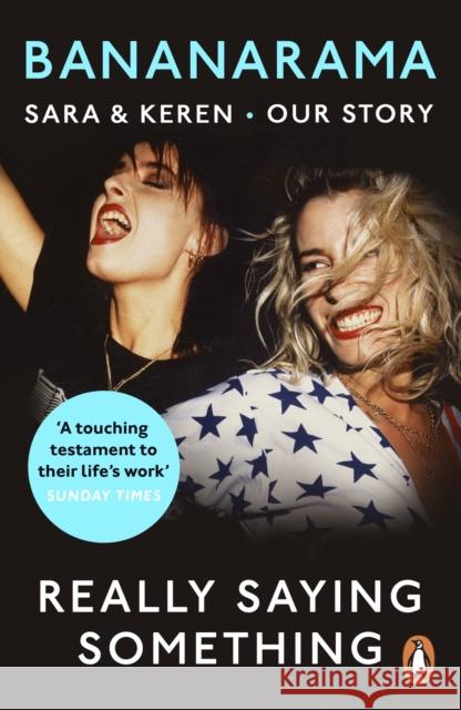 Really Saying Something: Sara & Keren – Our Bananarama Story Keren Woodward 9781787466616 Cornerstone - książka