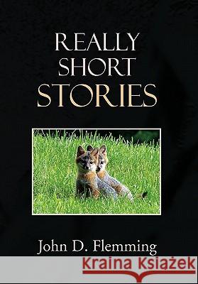 Really Short Stories John D. Flemming 9781453567173 Xlibris Corporation - książka