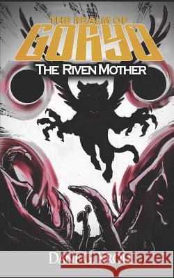 Realm of Goryo: The Riven Mother Dane G. Kroll 9781523207640 Createspace Independent Publishing Platform - książka