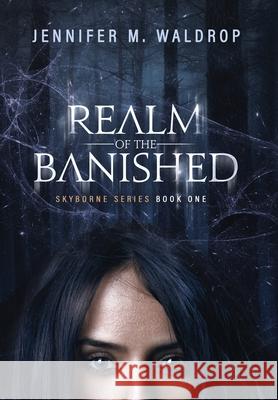 Realm of the Banished: Skyborne Series Book One Jennifer M. Waldrop 9781737493945 July House Publishing - książka