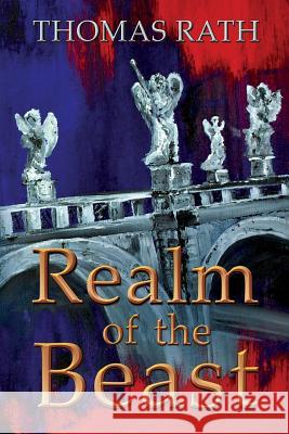 Realm of the Beast Thomas Rath 9781511778411 Createspace - książka