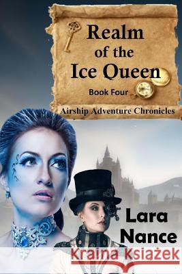 Realm of the Ice Queen - Book Four Lara Nance 9781500981471 Createspace - książka