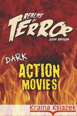 Realms of Terror 2019: Dark Action Movies Steve Hutchison 9781795584920 Independently Published - książka