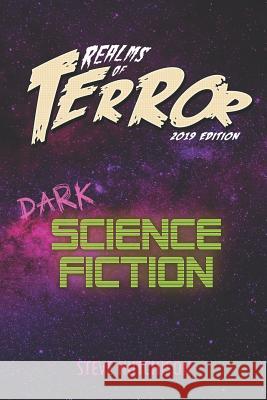 Realms of Terror 2019: Dark Science Fiction Steve Hutchison 9781795516914 Independently Published - książka