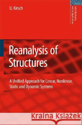 Reanalysis of Structures: A Unified Approach for Linear, Nonlinear, Static and Dynamic Systems Kirsch, Uri 9781402081972 Not Avail - książka