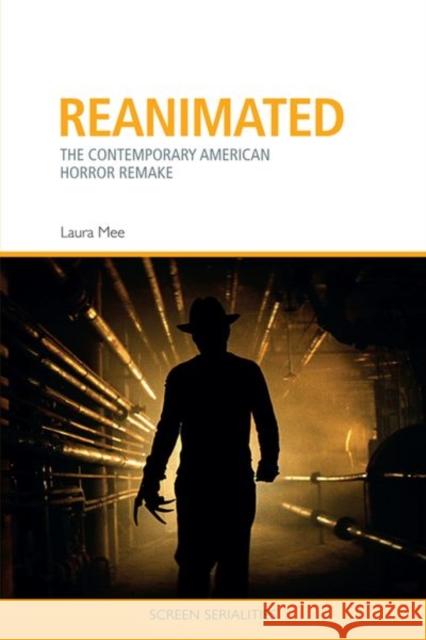 Reanimated: The Contemporary American Horror Remake Laura Mee 9781474440646 Edinburgh University Press - książka