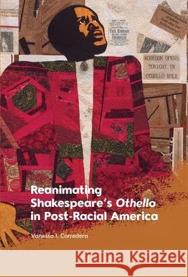 Reanimating Shakespeare's Othello in Post-Racial America Vanessa I 9781474487290 Edinburgh University Press - książka