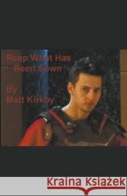 Reap What Has Been Sown Matt Kirkby   9798223008538 Matt Kirkby - książka