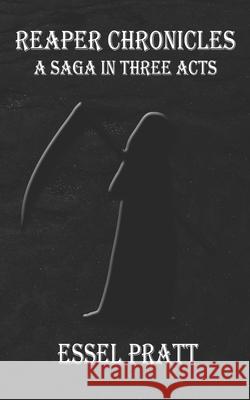 Reaper Chronicles: A Saga in Three Acts Pratt, Essel 9798756643404 Independently Published - książka