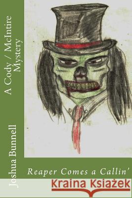 Reaper Comes a Callin': A Cody/McIntire Mystery Joshua Bunnell 9781502355478 Createspace - książka