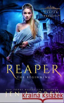 Reaper: The Beginning Jen L. Grey 9781793085788 Independently Published - książka