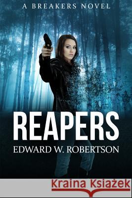 Reapers: Breakers, Book 4 Edward W. Robertson 9781492184751 Createspace - książka