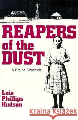 Reapers of the Dust: A Prairie Chronicle Lois Phillips Hudson 9780873511773 Minnesota Historical Society Press,U.S. - książka