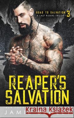 Reaper's Salvation: A Last Riders Trilogy Jamie Begley 9781946067197 Younginkpress - książka