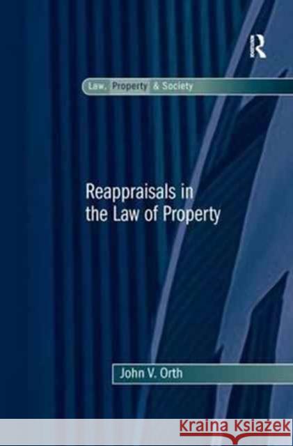 Reappraisals in the Law of Property John V. Orth 9781138278530 Routledge - książka